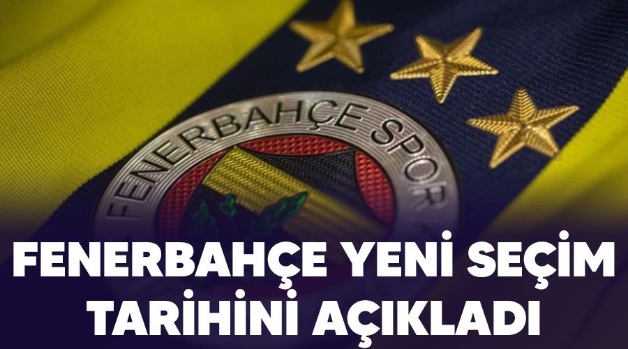 Fenerbah�e yeni se�im tarihini a��klad�