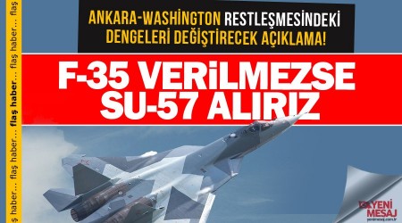 Flaş açıklama! F-35 verilmezse Su-57 alırız