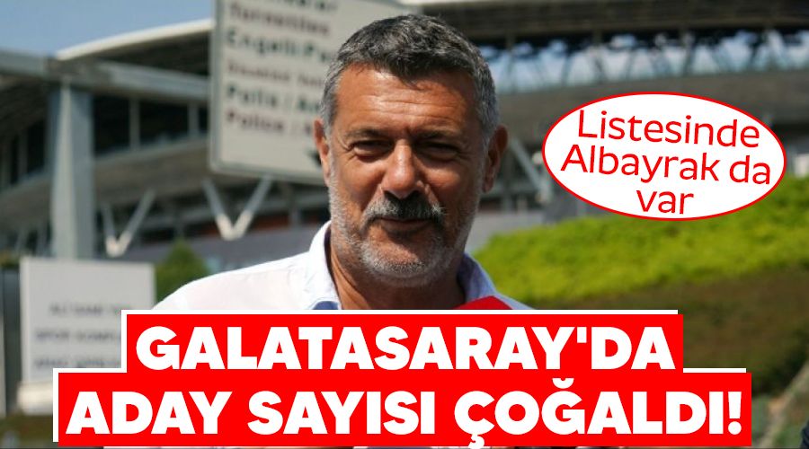 Galatasaray'da aday says oald! Listesinde Albayrak da var 