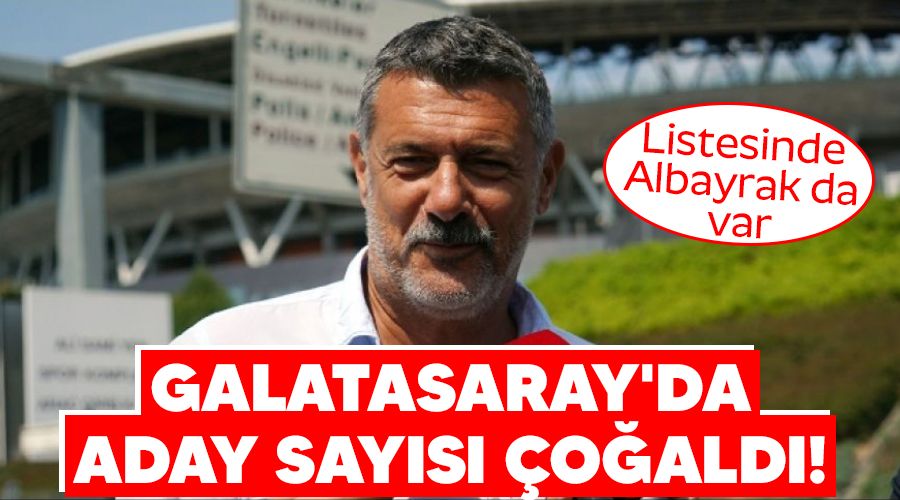 Galatasaray'da aday sayısı çoğaldı! Listesinde Albayrak da var