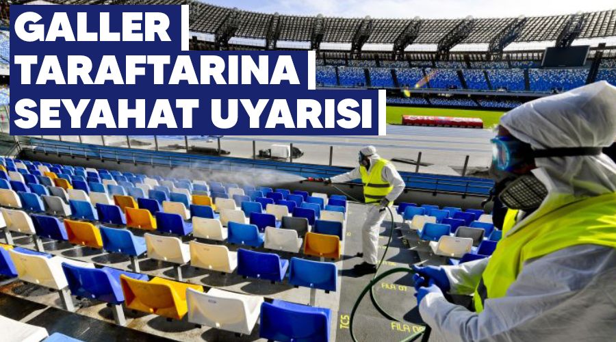 Galler taraftar�na seyahat uyar�s�