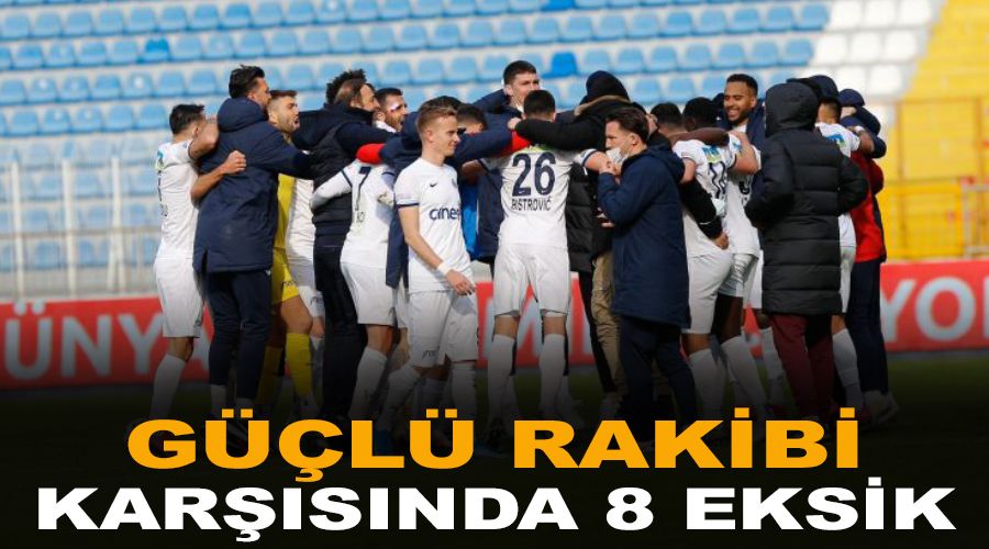 G��l� rakibi kar��s�na 8 eksikle ��kacaklar