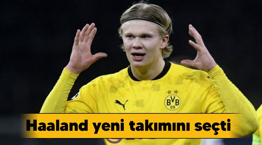 Haaland yeni tak�m�n� se�ti