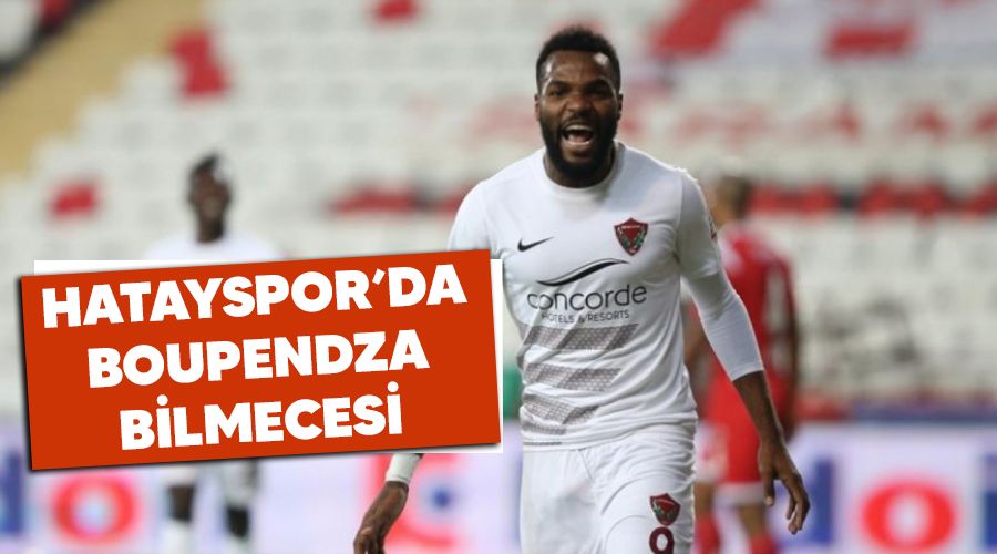 Hatayspor'da Boupendza bilmecesi