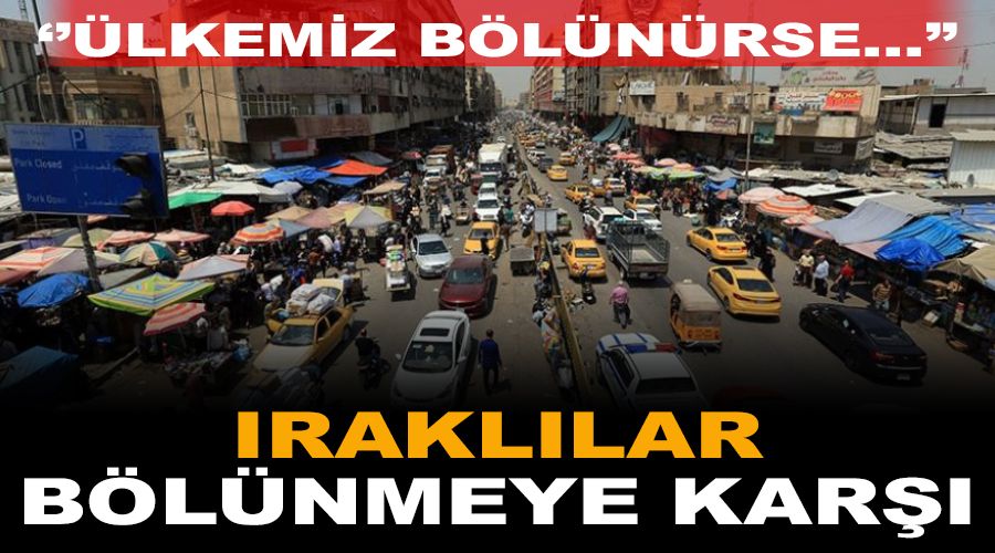 Iraklılar bölünmeye karşı
