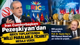 İran Cumhurbaşkanı Pezeşkiyan'dan BRICS toplantısında "milli paralarla ticaret" mesajı verdi