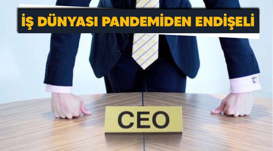 İş dünyası pandemiden endişeli