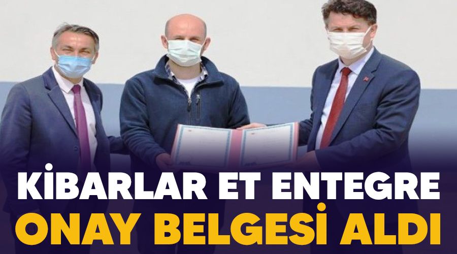 Kibarlar Et Entegre onay belgesi ald