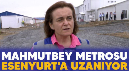 Mahmutbey Metrosu, Esenyurt'a uzanıyor