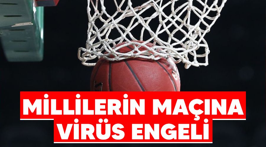 Millilerin maçına virüs engeli