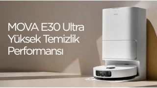 MOVA E30 Ultra Ürün İncelemesi ve Yüksek Temizlik Performansı