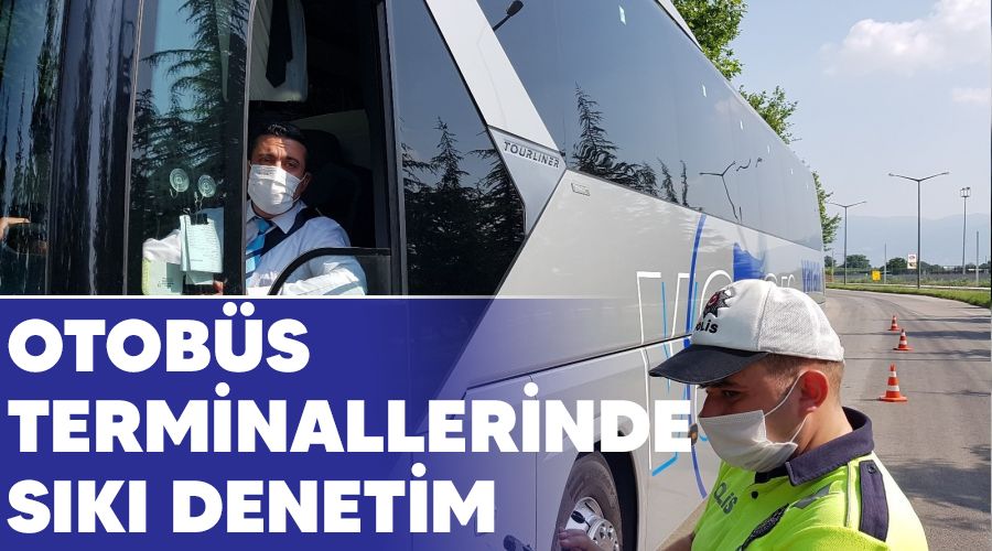 Otobüs terminallerinde sıkı denetim