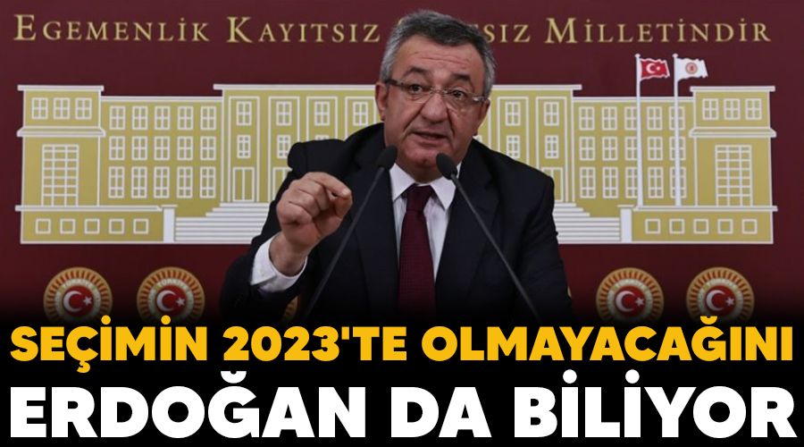 Se�imin 2023'te olmayaca��n� Erdo�an da biliyor