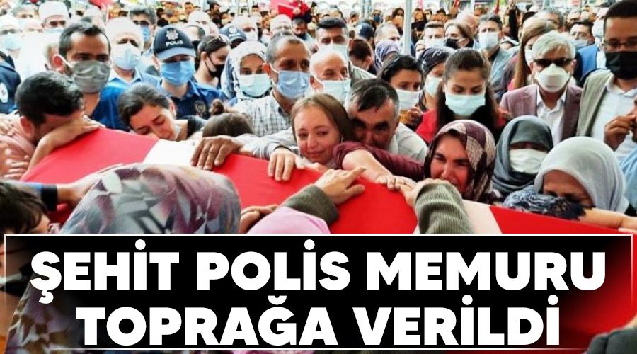 �ehit polis memuru topra�a verildi