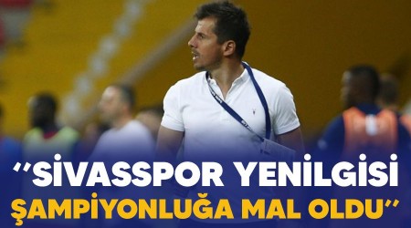 "Sivasspor yenilgisi ampiyonlua mal oldu"