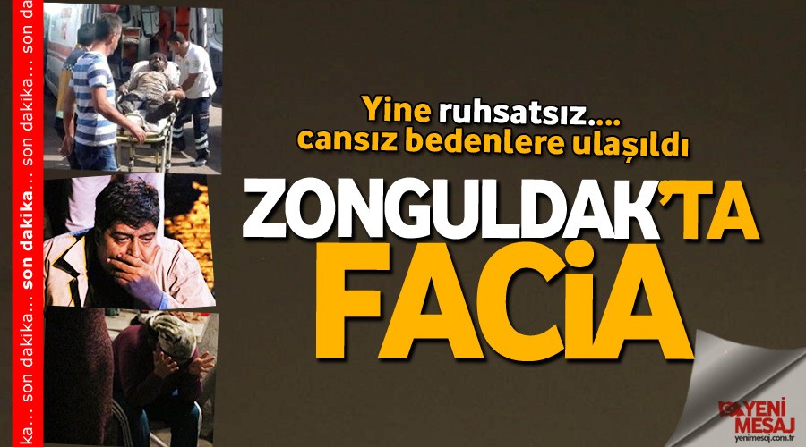 son dakika... Zonguldak'ta maden facias�