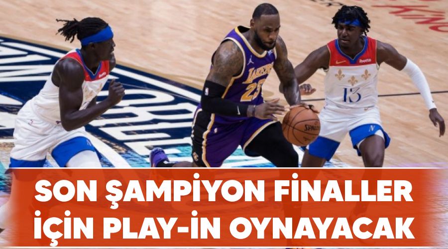 Son şampiyon finaller için play-in oynayacak