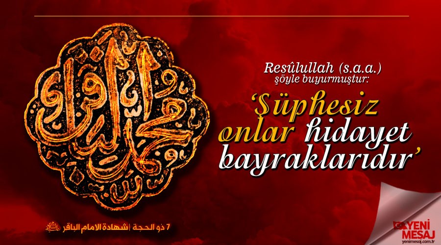 ‘Şüphesiz onlar hidayet bayraklarıdır’