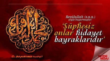 ‘Şüphesiz onlar hidayet bayraklarıdır’