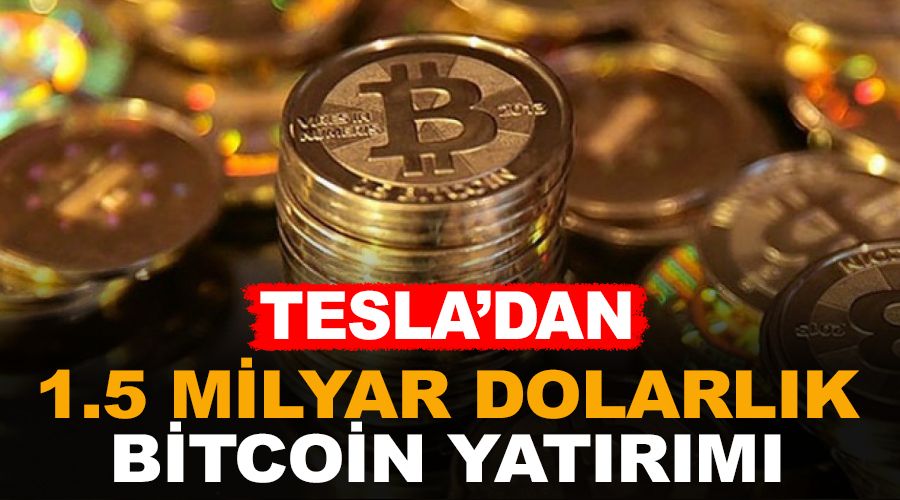Tesla'dan 1.5 milyar dolarl�k Bitcoin yat�r�m�