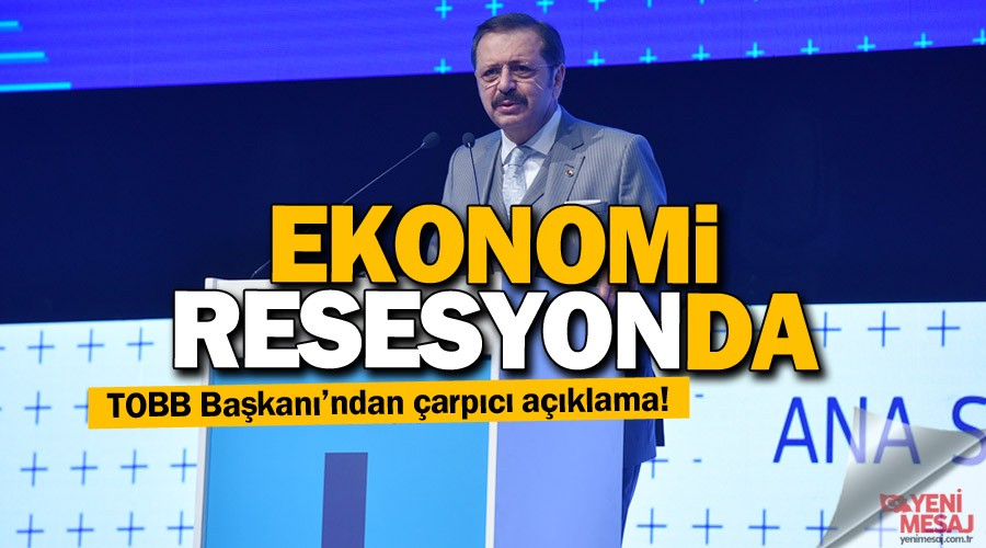 TOBB Başkanı: Ekonomi resesyonda