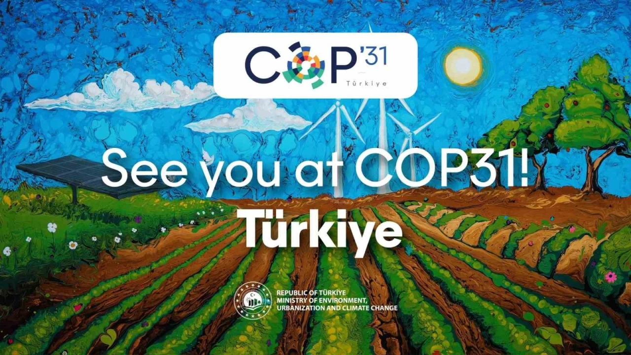 Türkiye'nin COP31'e başkanlık ve ev sahipliği yapmasına karar verildi