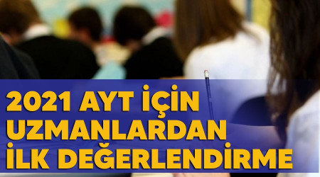 2021 AYT iin uzmanlardan ilk deerlendirme