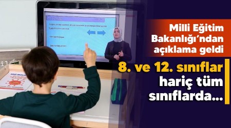 8. ve 12. snflar hari tm snflarda uzaktan eitime geilecek