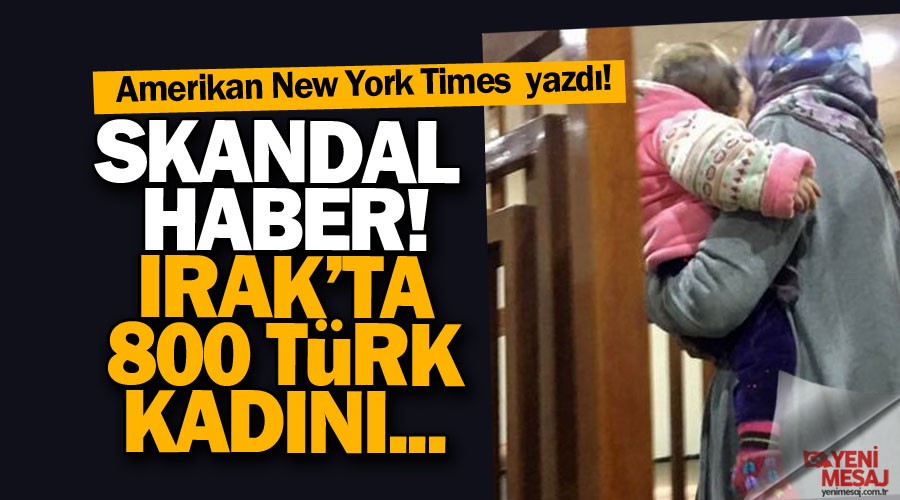 800 T�rk kad�n Irak'ta tutuluyor