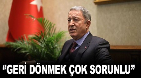 Akar: S-400'den geri adm ok sorunlu