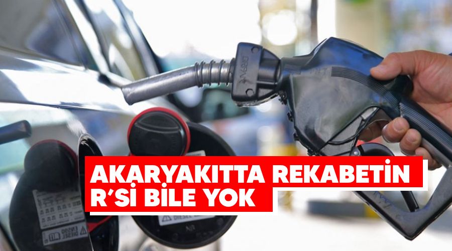 Akaryakıtta rekabetin r'si bile yok!