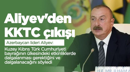 Aliyev'den KKTC çıkışı