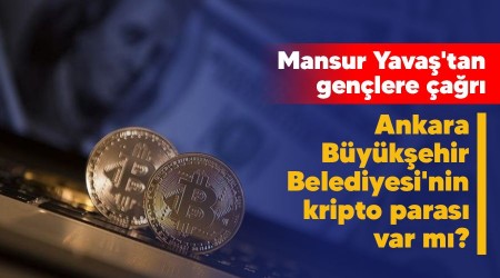 Ankara Bykehir Belediyesi'nin kripto paras var m, Mansur Yava'tan genlere ar