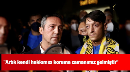 "Artık kendi hakkımızı koruma zamanımız gelmiştir"