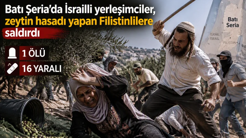 Bat� �eria'da �srailli yerle�imciler, zeytin hasad� yapan Filistinlilere sald�rd�: 1 �l�, 16 yaral�