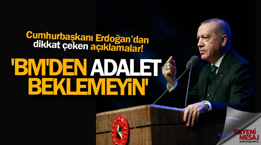 'BM'den adalet beklemeyin'