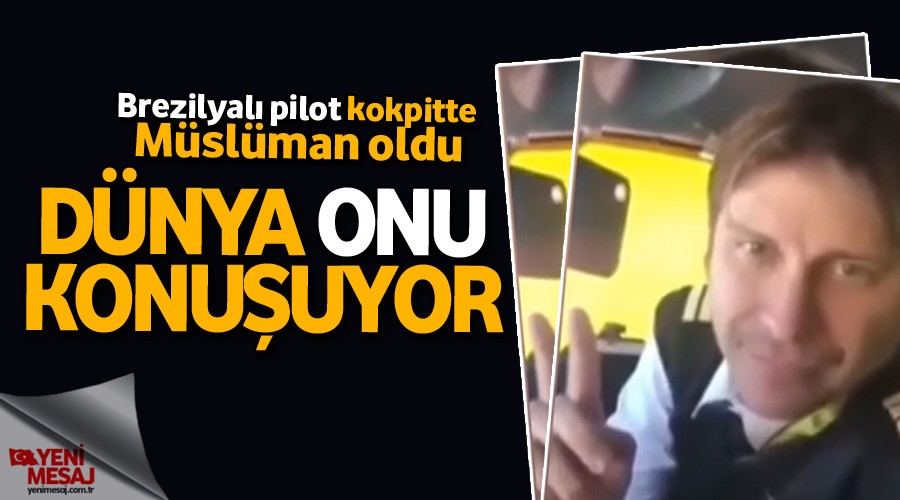 Brezilyal� pilot kokpitte M�sl�man oldu