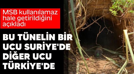 Bu tünelin bir ucu Suriye'de, diğer ucu Türkiye'de