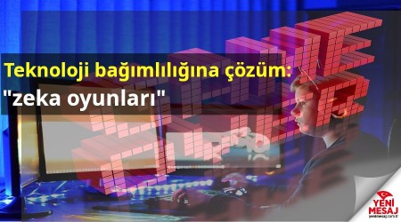 Çocuklarda oyun bağımlılığına çözüm: "zeka oyunları"