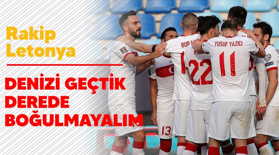 Denizi geçtik derede boğulmayalım