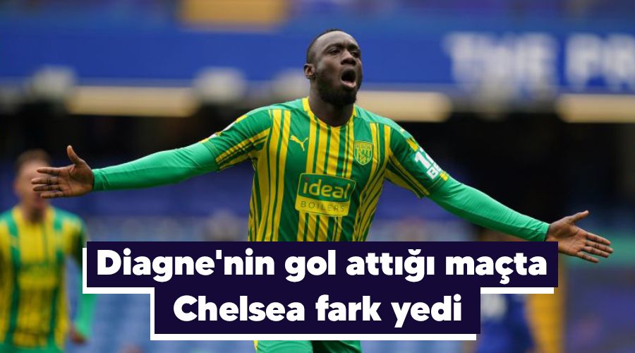 Diagne'nin gol att��� ma�ta Chelsea fark yedi 