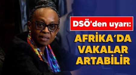 DS'den uyar: Afrika'da vakalar artabilir 