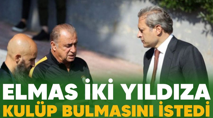 Elmas iki yıldıza kulüp bulmasını istedi