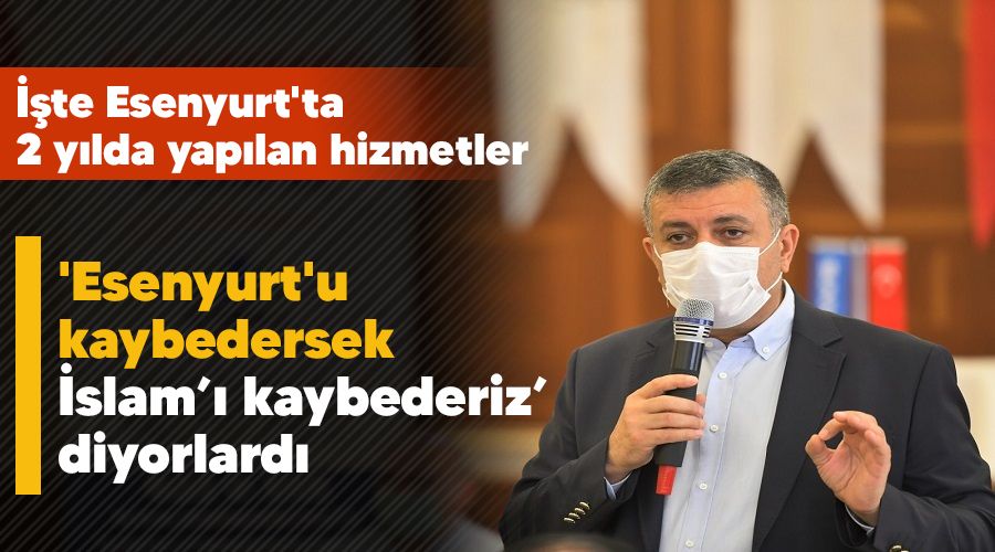 'Esenyurt'u kaybedersek slam kaybederiz diyorlard