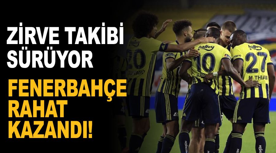 Fenerbahçe Kadıköy'de rahat kazandı