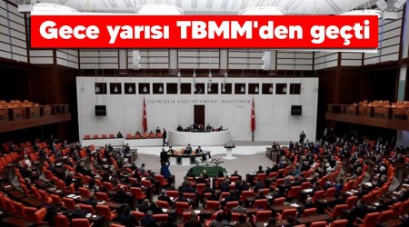 Gece yarısı TBMM'den geçti