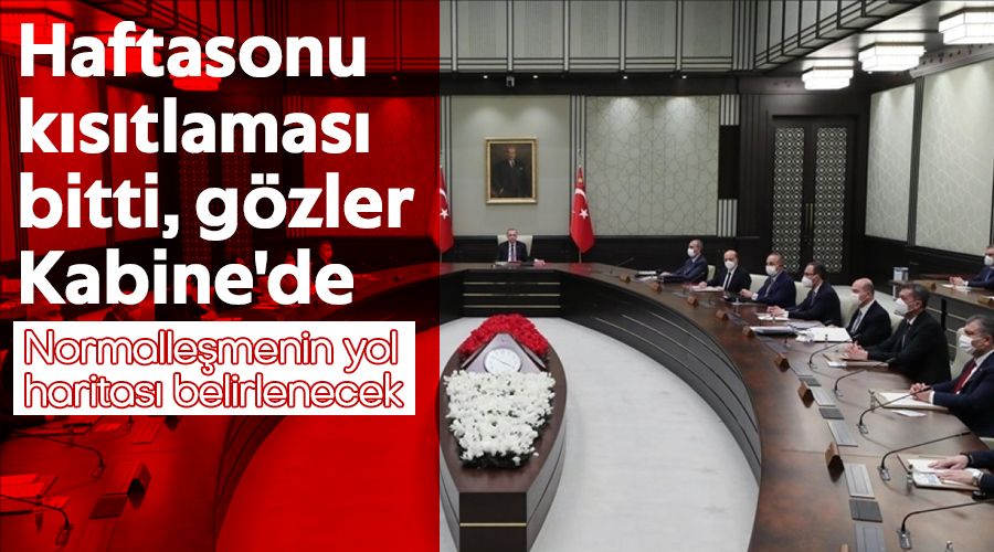 Haftasonu k�s�tlamas� bitti, g�zler Kabine'de