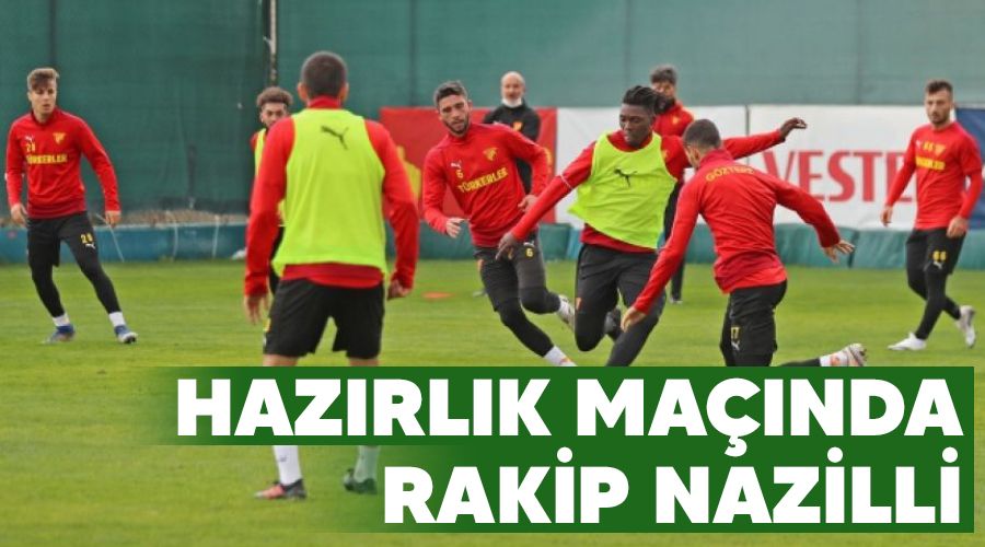 Haz�rl�k ma��nda rakip Nazilli