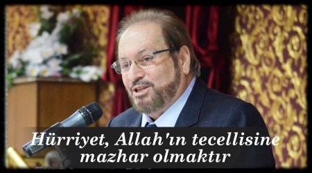 Hrriyet, Allah'n tecellisine mazhar olmaktr