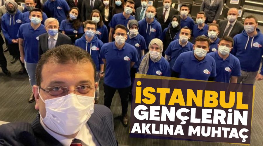İstanbul gençlerin aklına muhtaç